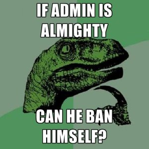 if-admin-is-almighty-can-he-ban-himself.jpg